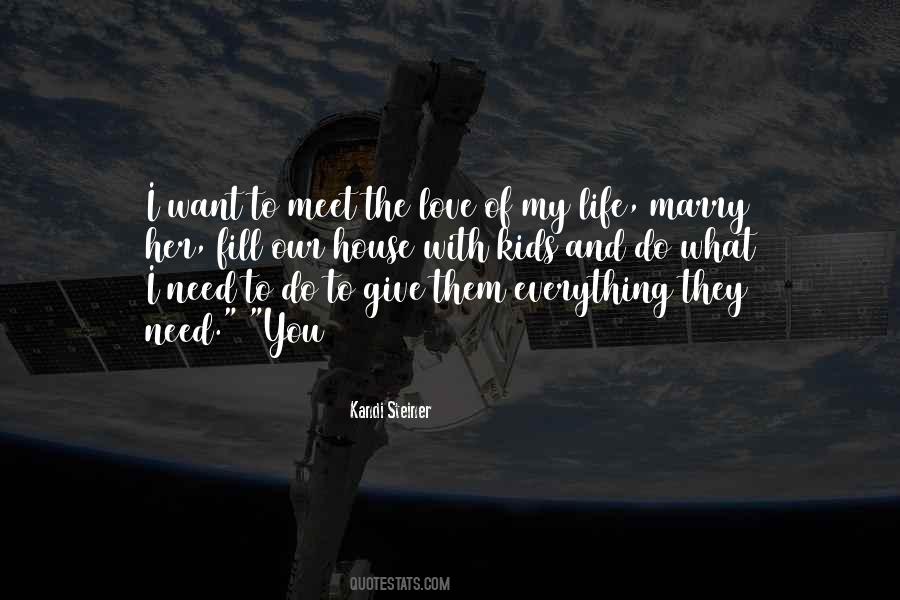 Life Will Give You What You Need Quotes #209785