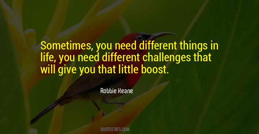 Life Will Give You What You Need Quotes #430460