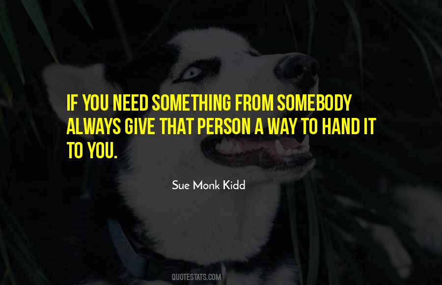 Life Will Give You What You Need Quotes #442606