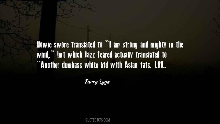 I Am The Wind Quotes #1279719