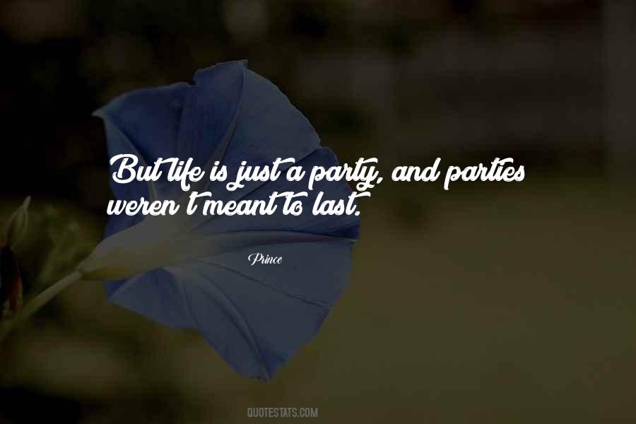 Life Is A Party Quotes #1365679