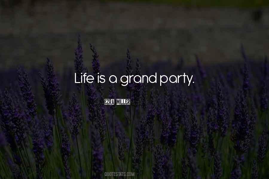 Life Is A Party Quotes #1777289