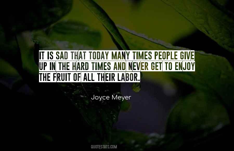 Fruit Of My Labor Quotes #1614803