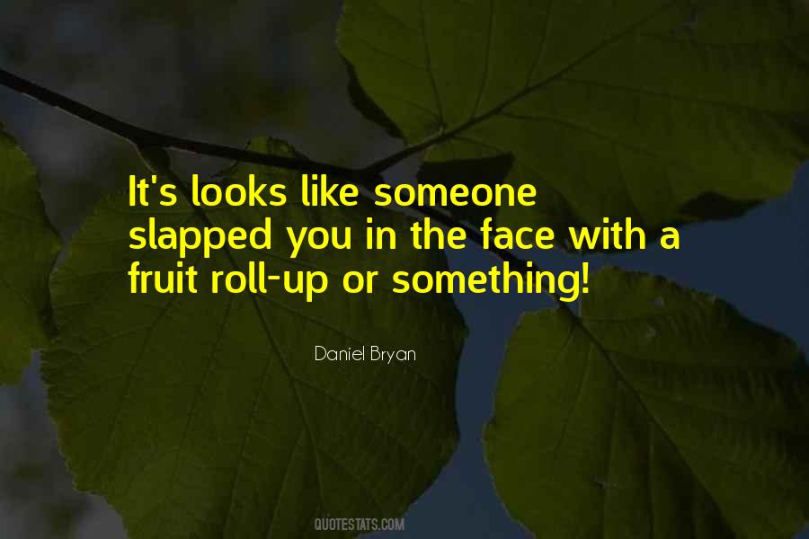 Fruit Roll Up Quotes #493182