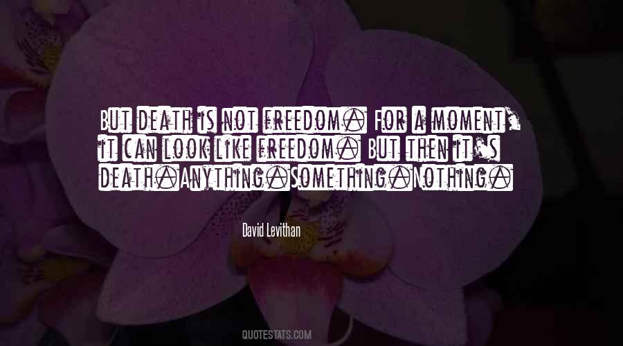 Death Freedom Quotes #1373082