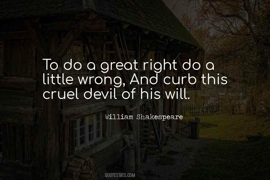 To Do A Great Right Do A Little Wrong Quotes #1356890