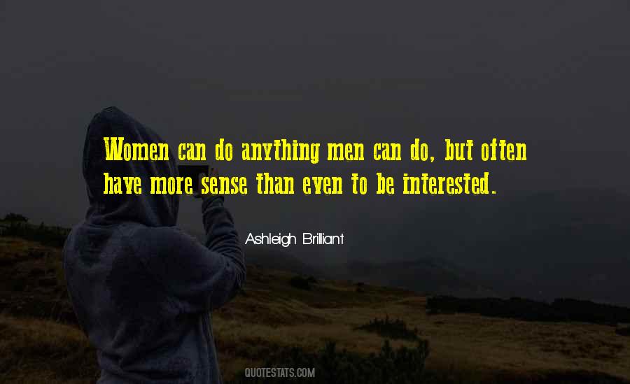 Women Can Do Anything Men Can Do Quotes #1635001