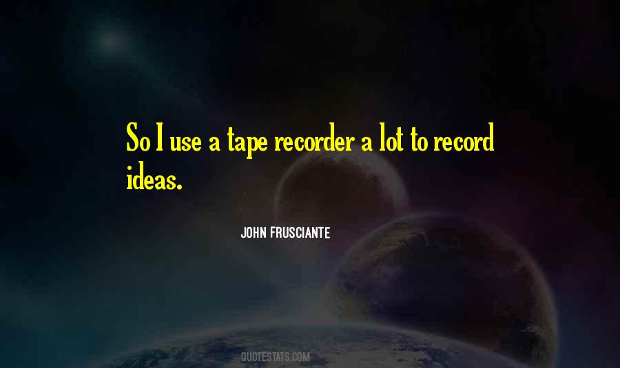 Frusciante Quotes #1096486