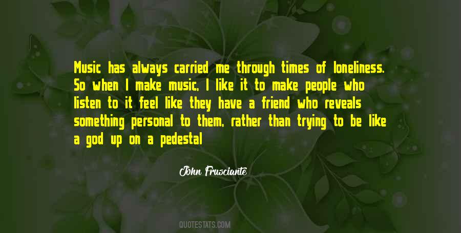 Frusciante Quotes #1236314