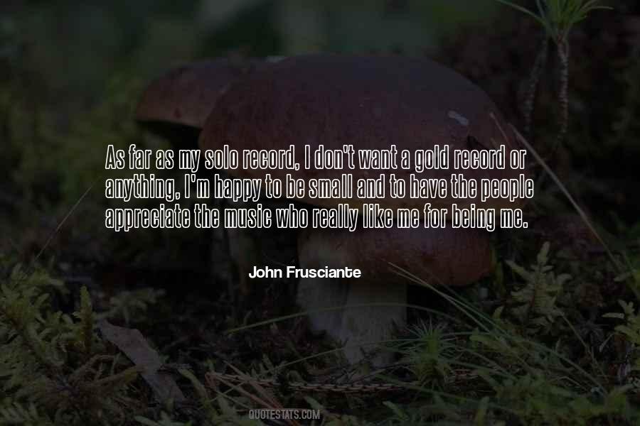Frusciante Quotes #1866077