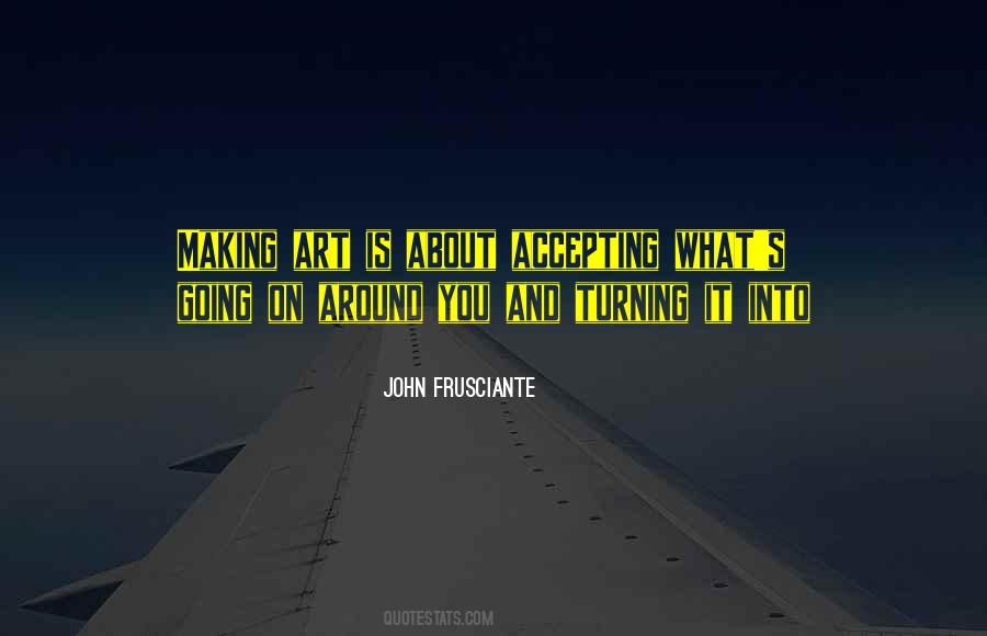 Frusciante Quotes #529494