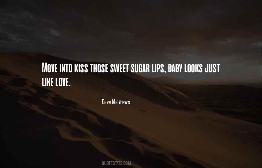 Kiss Those Lips Quotes #1625580