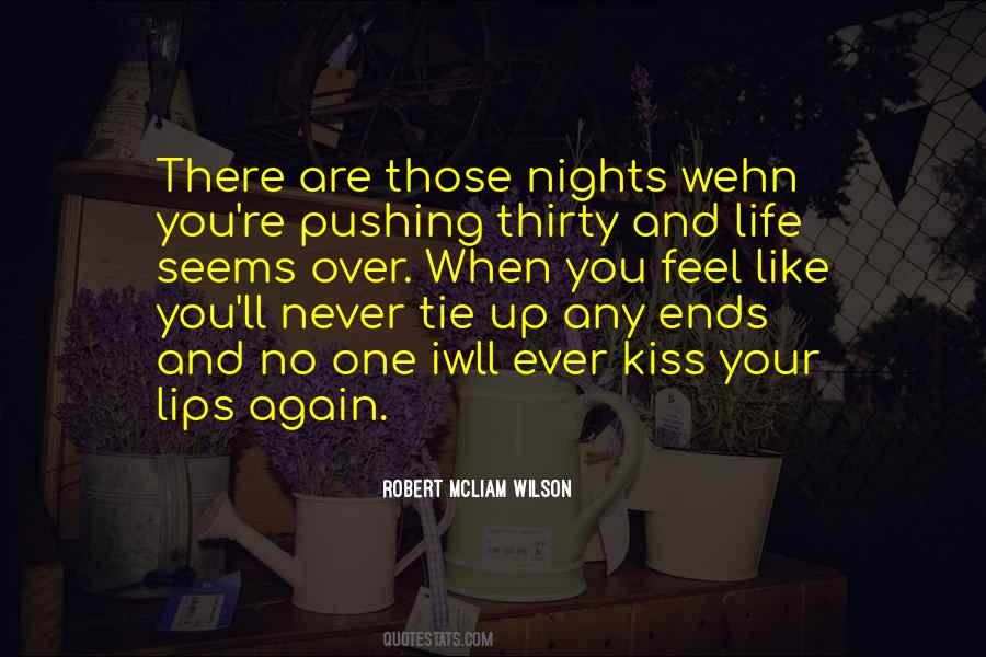 Kiss Those Lips Quotes #1656573
