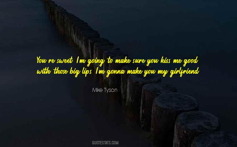 Kiss Those Lips Quotes #177653