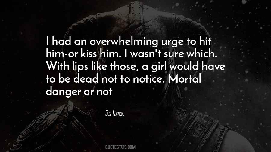 Kiss Those Lips Quotes #200528
