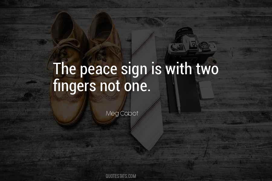 Quotes About The Peace Sign #1780782
