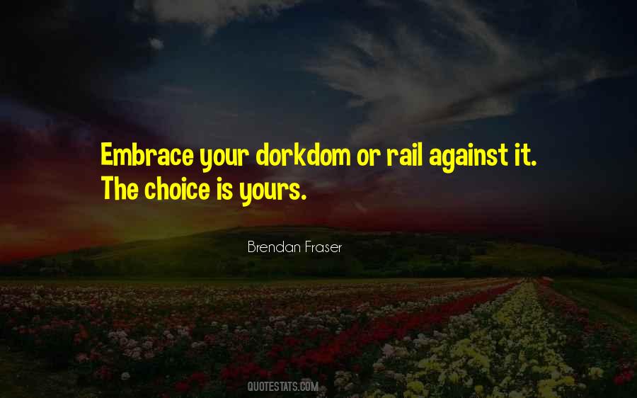 It Is Your Choice Quotes #355697