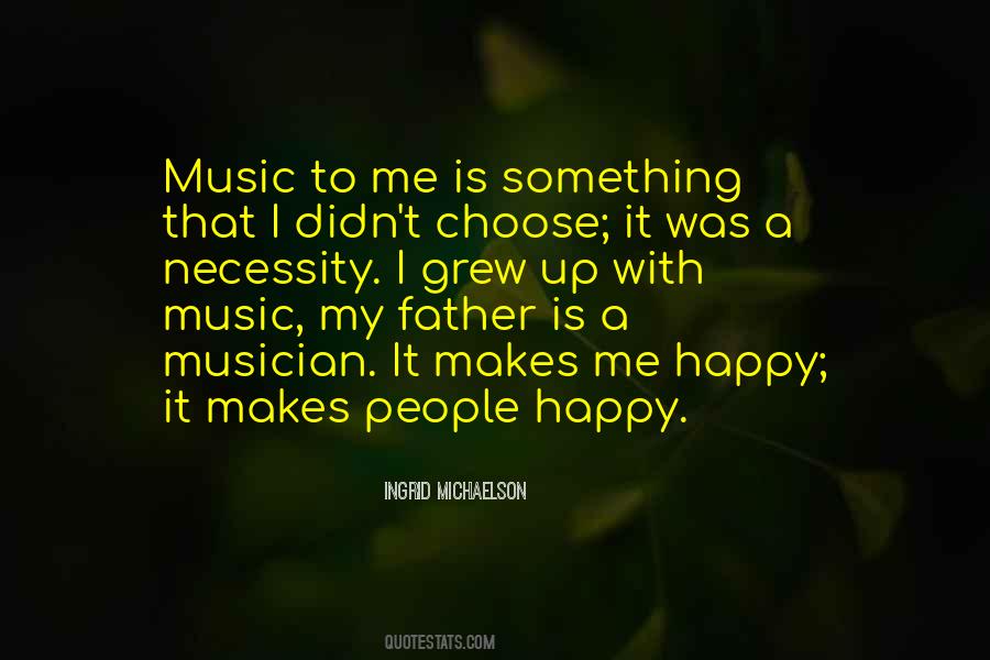 Music Makes Me Quotes #842398