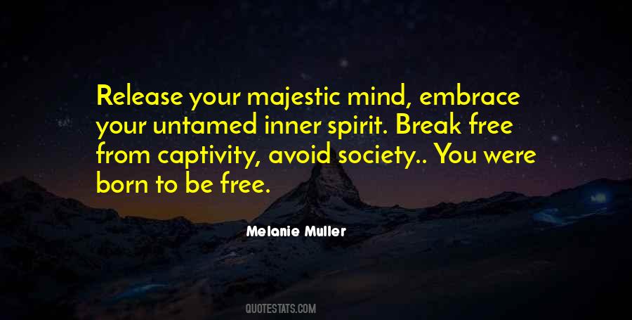 Spirit To Be Free Quotes #1679046
