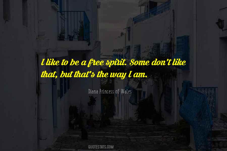 Spirit To Be Free Quotes #1766012