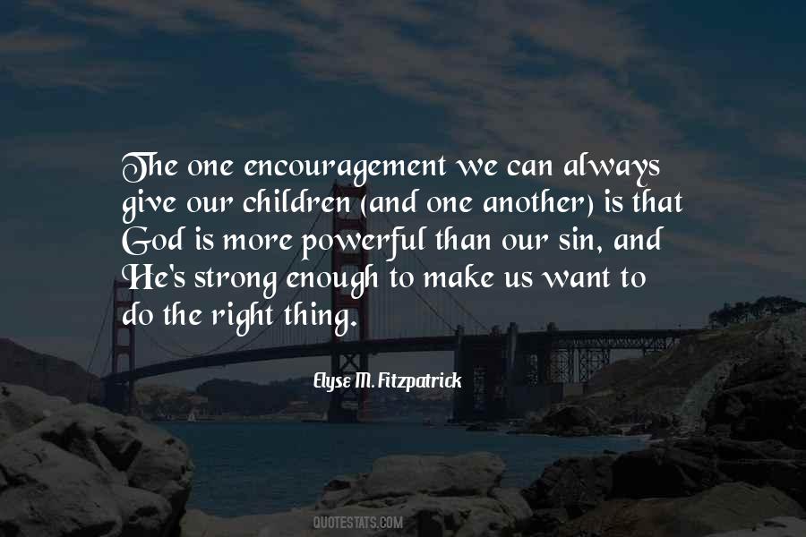 Strong Encouragement Quotes #667048
