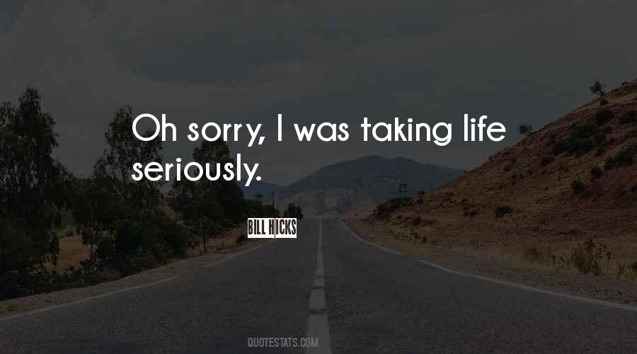 Quotes About Not Taking Things Too Seriously #624394