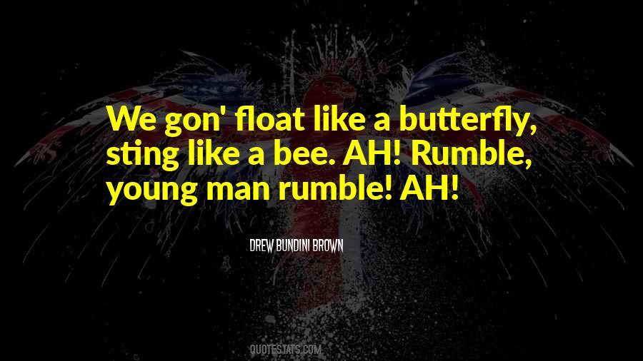 Float Like A Butterfly Quotes #135026