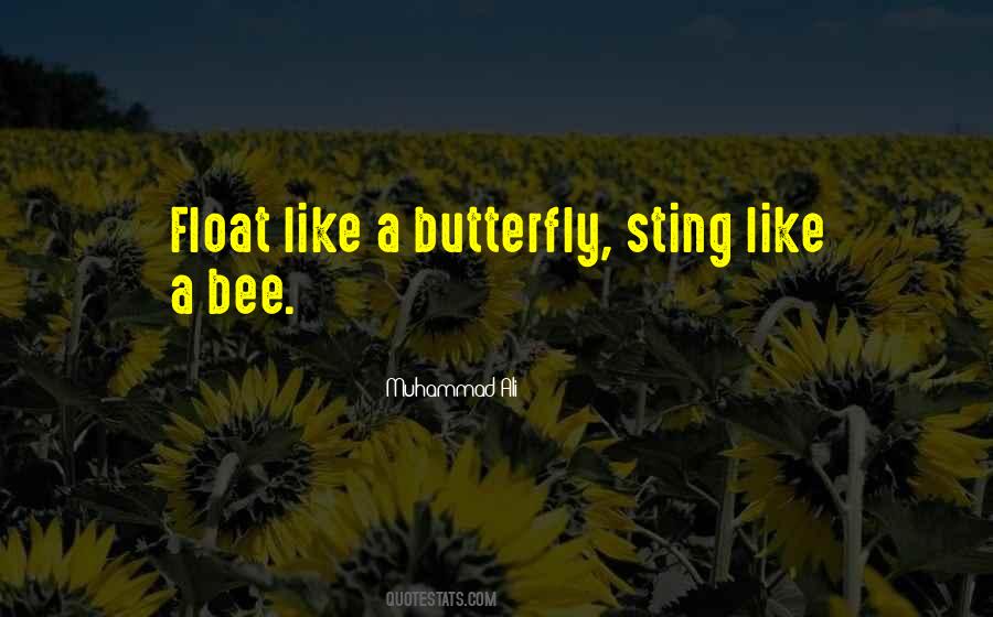 Float Like A Butterfly Quotes #558276