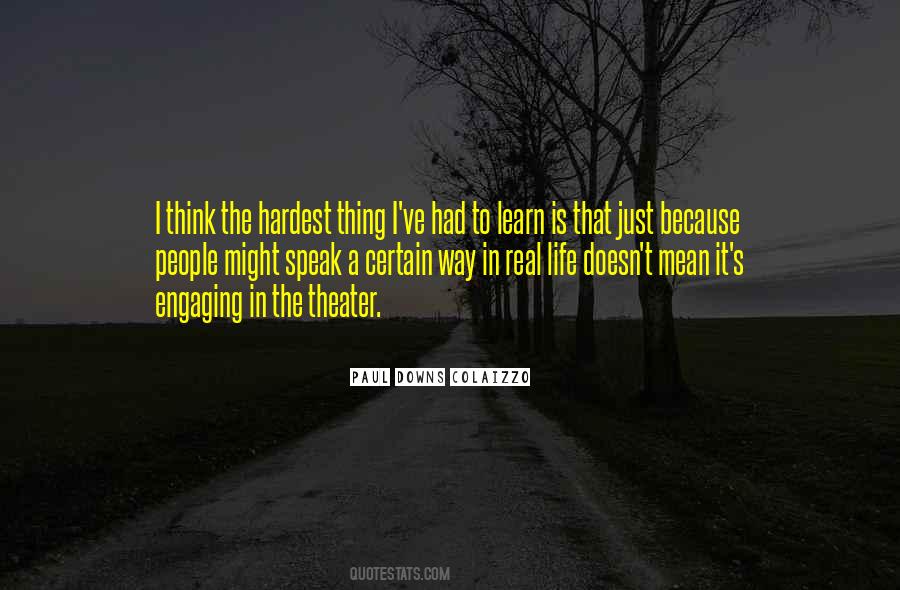 The Hardest Thing In Life Quotes #239220