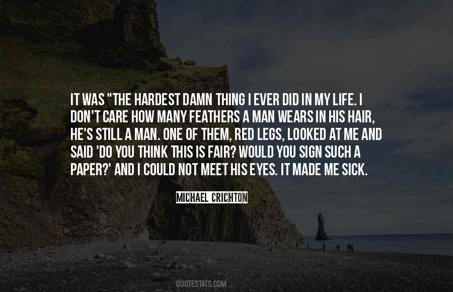 The Hardest Thing In Life Quotes #504405