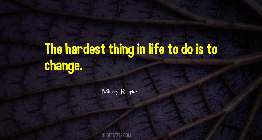 The Hardest Thing In Life Quotes #603856