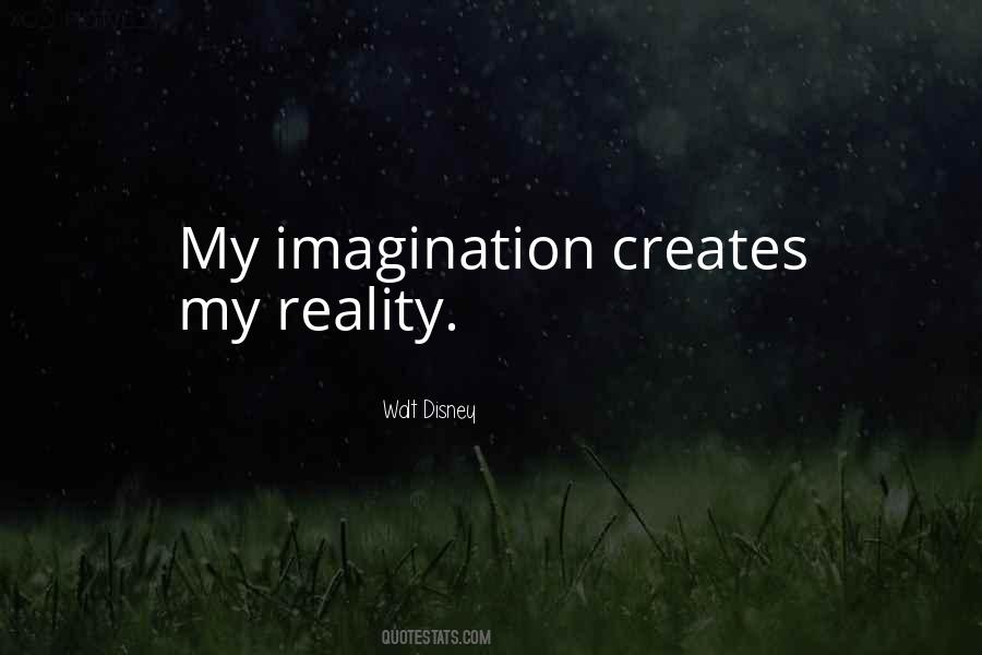 Imagination Creates Reality Quotes #686221