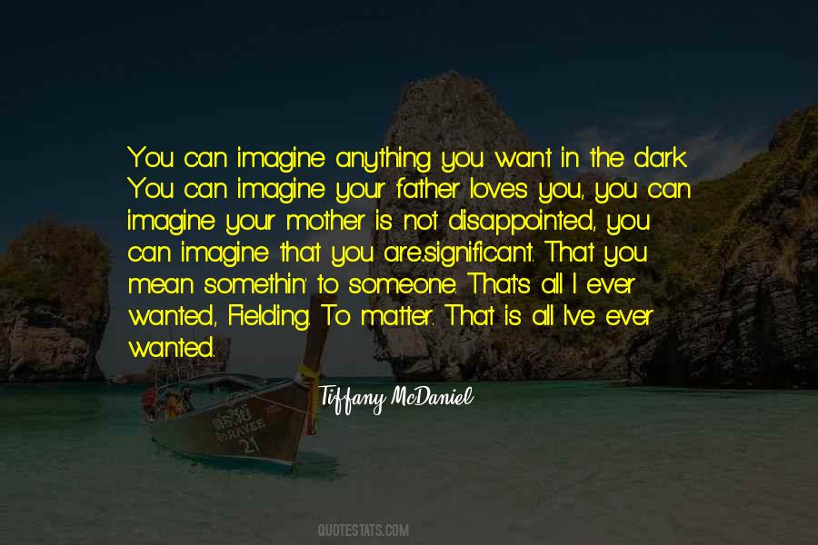 Your Mother Loves You Quotes #1552697