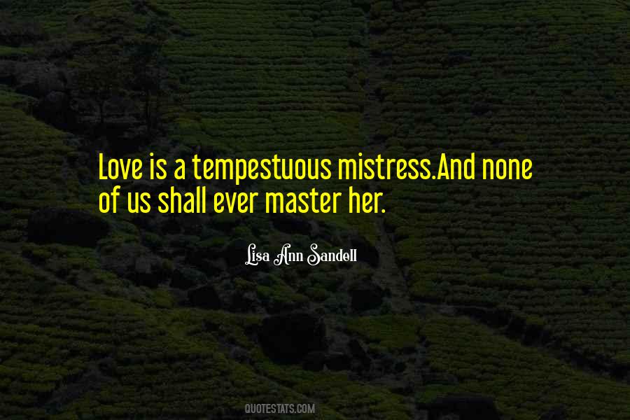 I Am A Mistress Quotes #548998