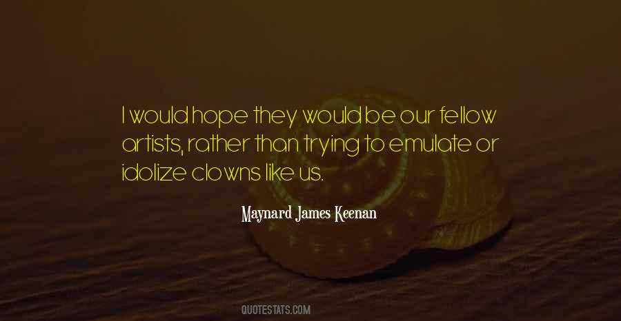 Maynard James Quotes #1588014