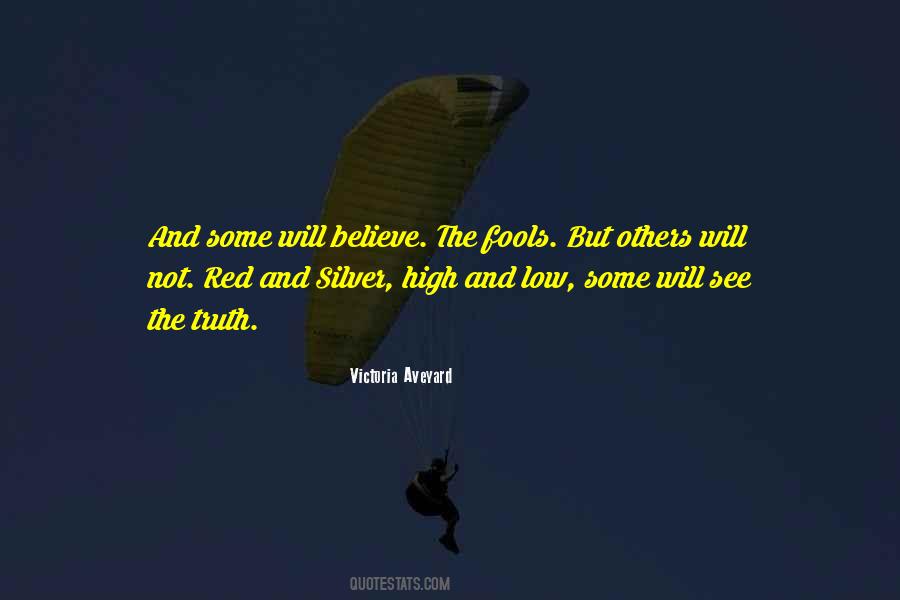 Fools Believe Quotes #497997