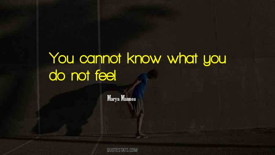 Who Feels It Knows It Quotes #840133