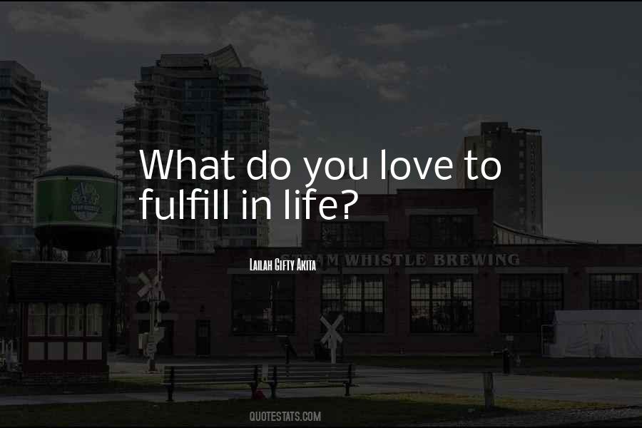 Fulfill Life Quotes #19130