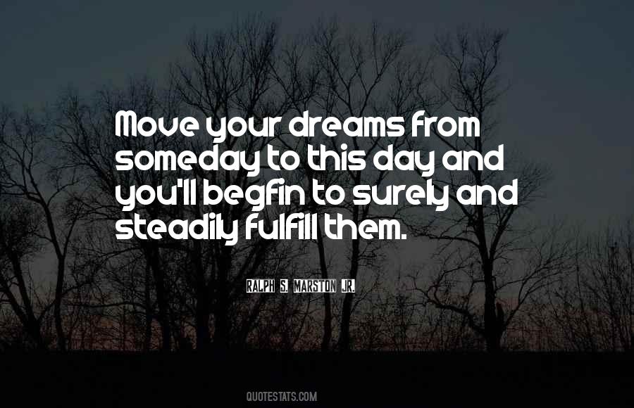 Fulfill My Dreams Quotes #315855