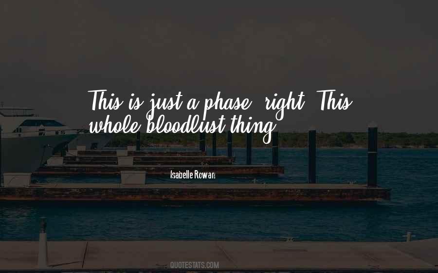 Quotes About Just A Phase #95204