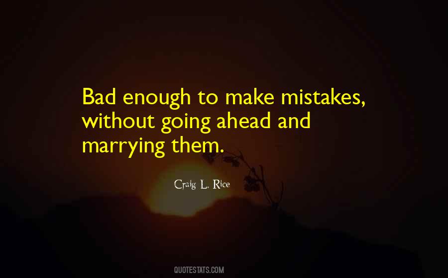 Bad Mistakes Quotes #903579