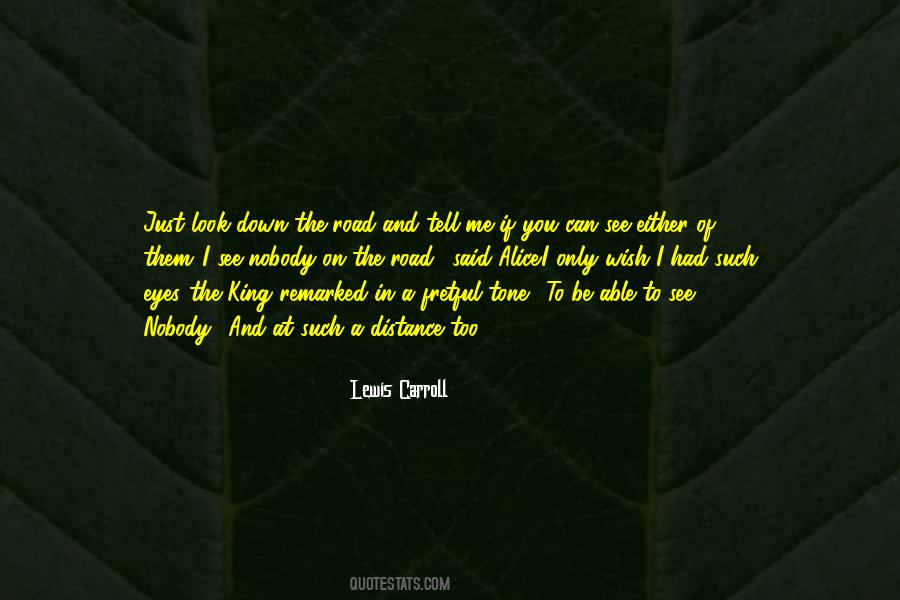 See You Down The Road Quotes #1490186