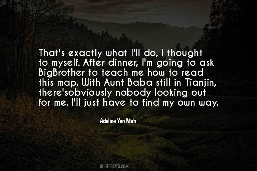 Nobody There For Me Quotes #392801