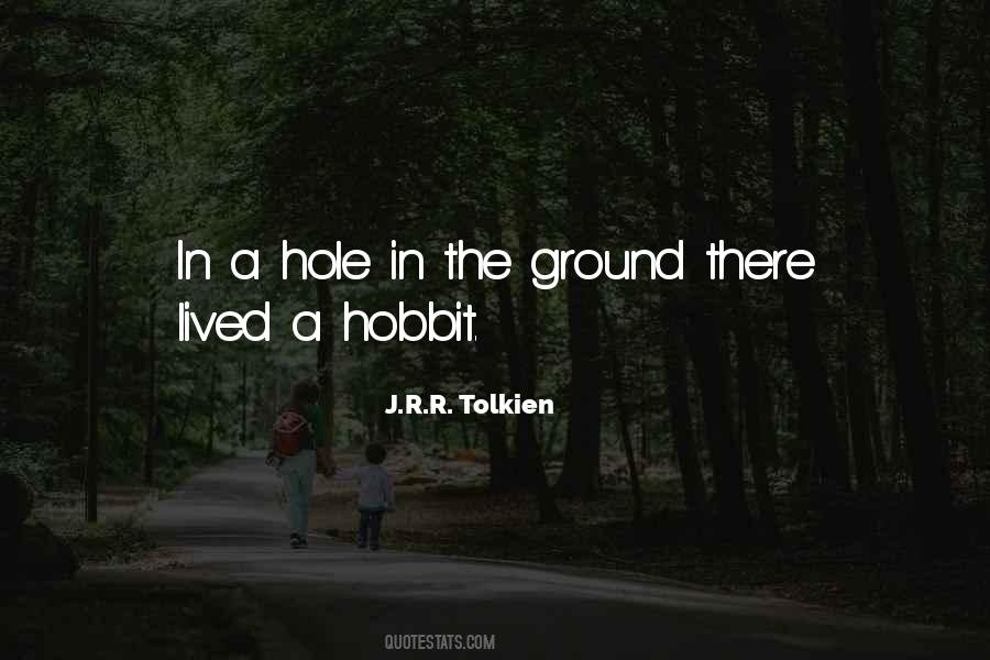 In A Hole In The Ground Quotes #536707
