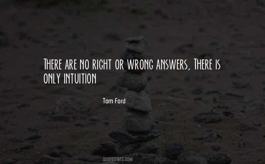 There Are No Wrong Answers Quotes #820142