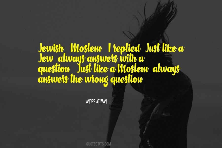 There Are No Wrong Answers Quotes #848657