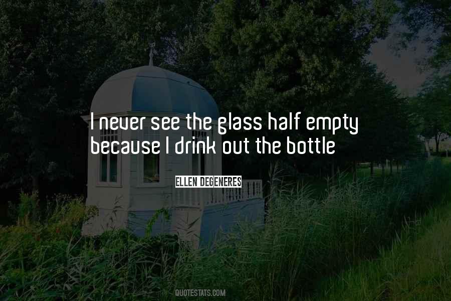 See The Glass Half Empty Quotes #1711984