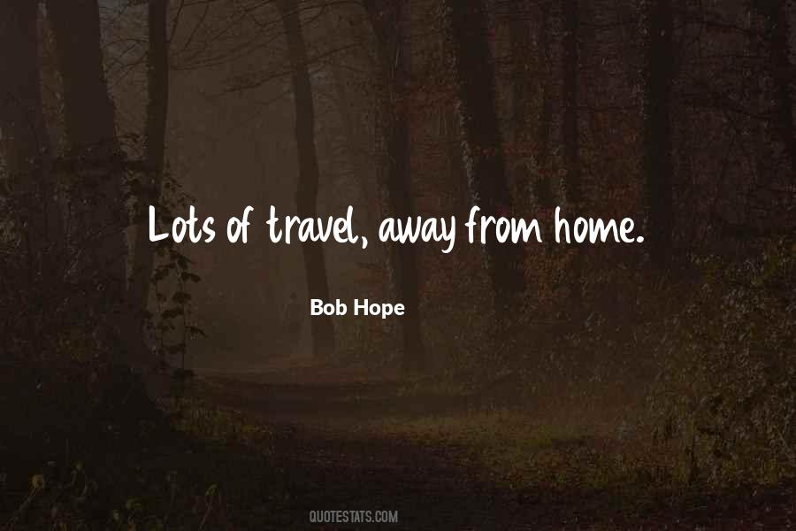 Travel Away Quotes #1081216