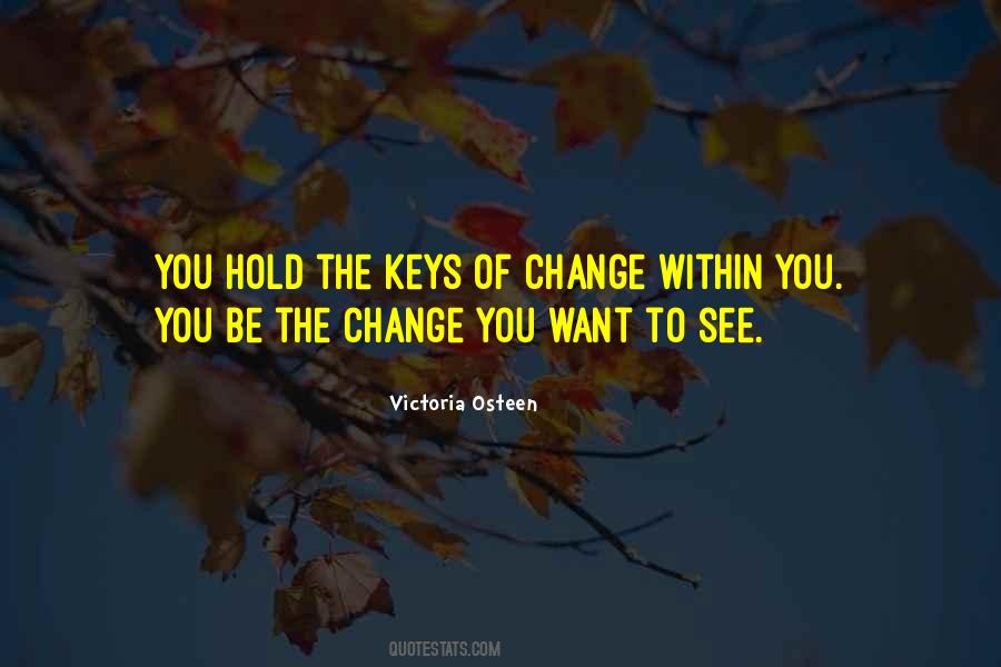 Be The Change That You Want To See Quotes #97159