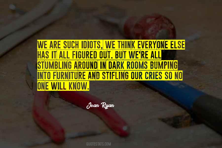 We Are All Idiots Quotes #1583810
